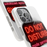 Do Not Disturb Mode Permanent — Snap Phone Case