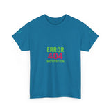 Error 404 Motivation Not Found — Tshirt