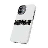 Emotionally Unavailable — Tough Phone Case