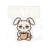 Some Bunny Needs Coffee — Sticker