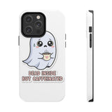 Dead Inside But Caffeinated — Tough Phone Case