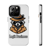 Legit Business — Tough Phone Case