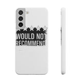 Would Not Recommend My Life 2026 — Snap Phone Case