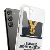 I Survived Another Meeting — Snap Phone Case