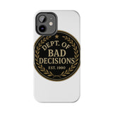 Dept Of Bad Decisions — Tough Phone Case