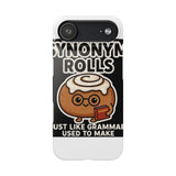 Synonym Rolls — Snap Phone Case