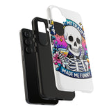 My Trauma Made Me Funny — Tough Phone Case