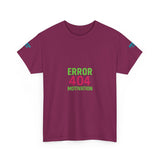 Error 404 Motivation Not Found — Tshirt