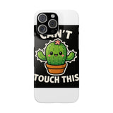 Cant Touch This — Snap Phone Case