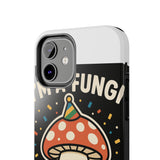 I Am A Fungi — Tough Phone Case