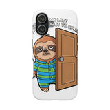 Sorry I Am Late I Didnt Want To Come — Tough Phone Case