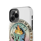 Dumpster Fire — Tough Phone Case