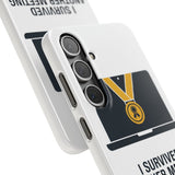 I Survived Another Meeting — Snap Phone Case