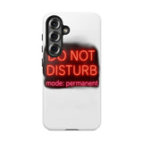 Do Not Disturb Mode Permanent — Tough Phone Case