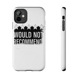 Would Not Recommend My Life 2026 — Tough Phone Case