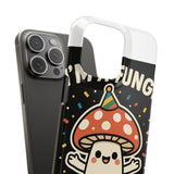 I Am A Fungi — Snap Phone Case