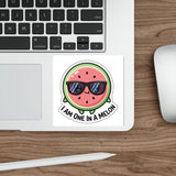 I Am One In A Melon — Sticker
