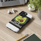 Lets Avocuddle — Tough Phone Case
