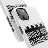 Would Not Recommend My Life 2026 — Snap Phone Case