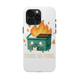 This Is Fine — Tough Phone Case