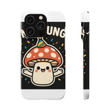 I Am A Fungi — Snap Phone Case