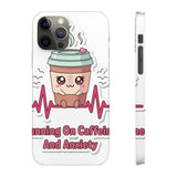 Running On Caffeine And Anxiety — Snap Phone Case