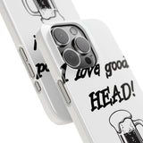I Love Good Head — Snap Phone Case