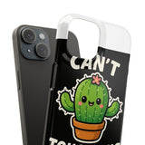 Cant Touch This — Snap Phone Case