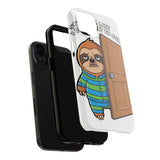 Sorry I Am Late I Didnt Want To Come — Tough Phone Case
