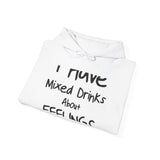 Mixed Drinks About Feelings — Hoodie