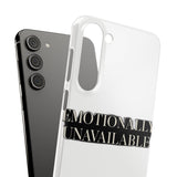 Emotionally Unavailable — Snap Phone Case