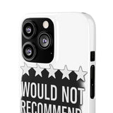 Would Not Recommend My Life 2026 — Snap Phone Case