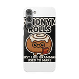 Synonym Rolls — Snap Phone Case