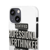 Certified Professional Overthinker — Snap Phone Case