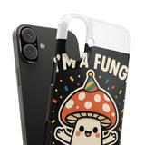 I Am A Fungi — Snap Phone Case