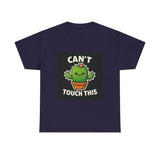 Cant Touch This — Tshirt