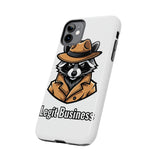 Legit Business — Tough Phone Case