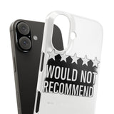 Would Not Recommend My Life 2026 — Snap Phone Case