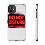 Do Not Disturb Mode Permanent — Tough Phone Case
