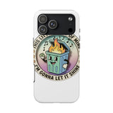 Dumpster Fire — Tough Phone Case