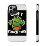 Cant Touch This — Tough Phone Case