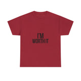 Im Worth It — Tshirt