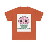 Hang On Let Me Overthink This — Tshirt