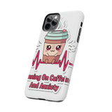 Running On Caffeine And Anxiety — Tough Phone Case