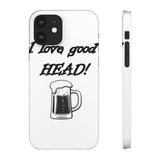 I Love Good Head — Snap Phone Case