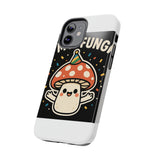 I Am A Fungi — Tough Phone Case