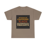Running On Caffeine Rage And Inappropriate Thoughts — Tshirt