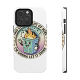 Dumpster Fire — Tough Phone Case