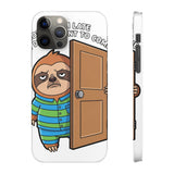 Sorry I Am Late I Didnt Want To Come — Snap Phone Case