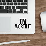 Im Worth It — Sticker